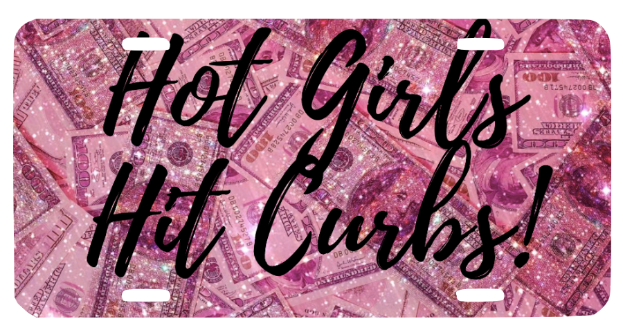 Hot Girls Hit Curbs Boujee Car Tag