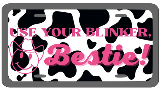 Use Your Blinker Bestie Cow Print Car Tag